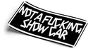 Strictly Static Not a Fu*cking Show Car Slap Sticker Decal