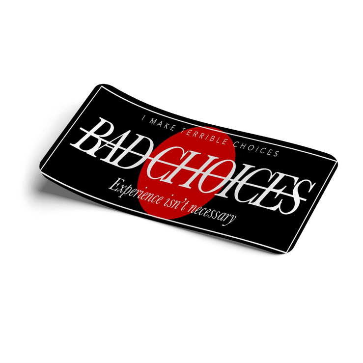 Strictly Static Bad Choices Decal Slap - The Drivers HQ