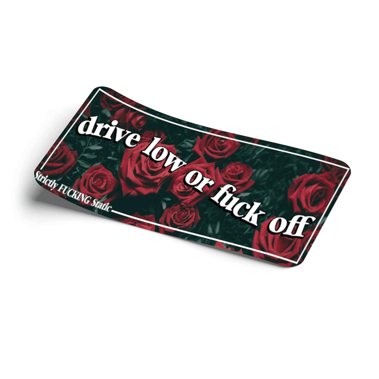 Strictly Static Drive Low Or F*** Off Decal Slap Sticker - The Drivers HQ