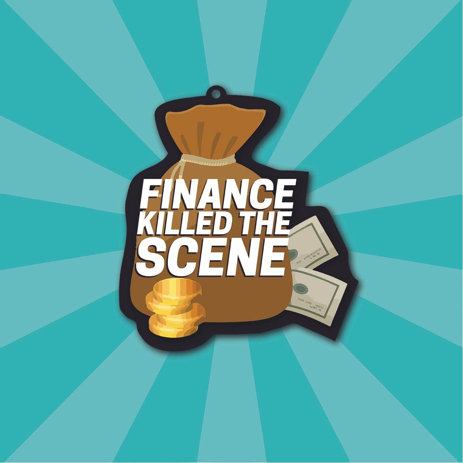 SDFresh Finance Killed The Scene - Air Freshener - The Drivers HQ