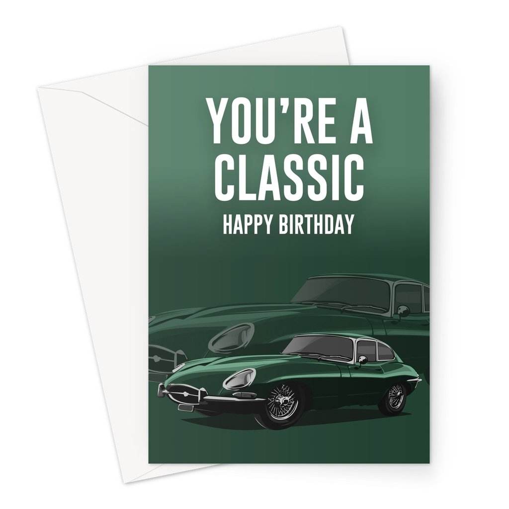 CAR CARDS YOURE A CLASSIC V2 GREETING CARD - The Drivers HQ