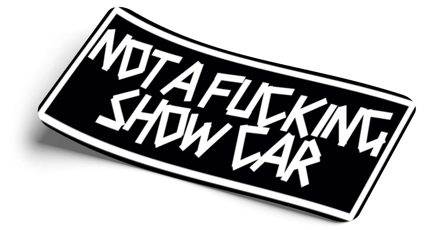STRICTLY STATIC NOT A FU*CKING SHOW CAR SLAP STICKER DECAL - The Drivers HQ
